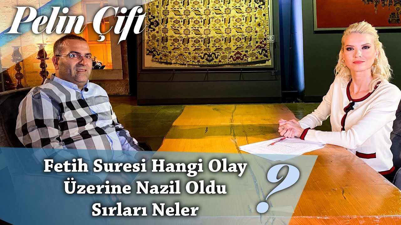 Fetih Suresi Hangi Olay Üzerine Nazil Oldu? Sırları Neler? - Pelin Çift - Dr.Erkan Aydın