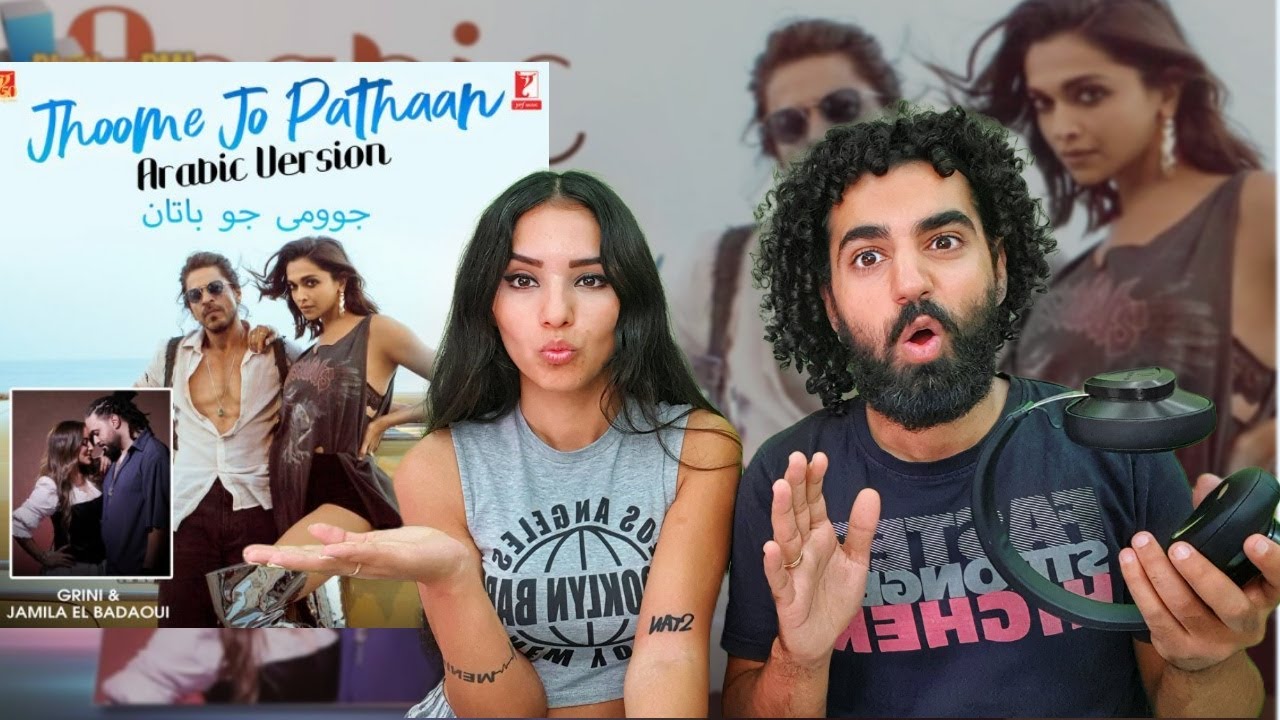 🇮🇳 ARABS REACT TO JHOOME JO PATHAAN ARABIC VERSION! 🔥 Shah Rukh, Deepika, Grini, Jamila El Badaoui