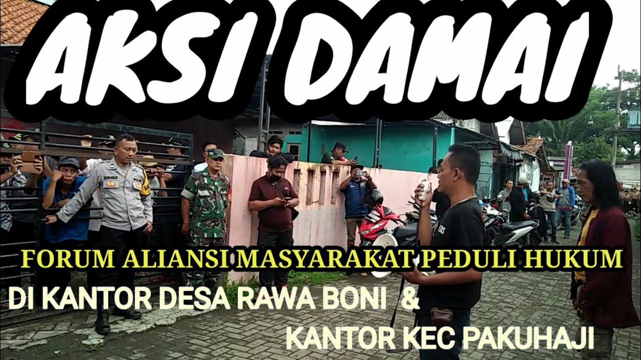 AKSI damai Forum Aliansi Masyarakat Peduli Hukum Di Kantor Desa Rawa Boni Dan Kantor Kec Pakuhaji