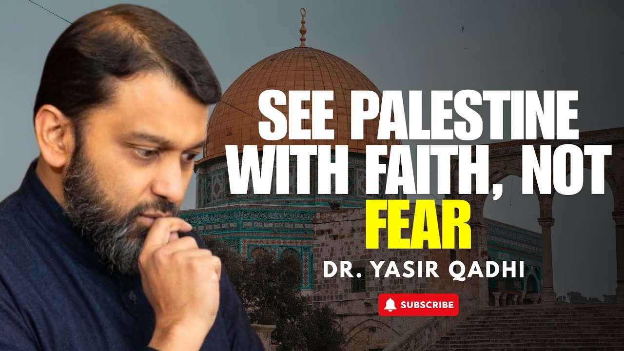 Understanding Palestine Through the Eyes of Faith | Dr  Yasir Qadhi