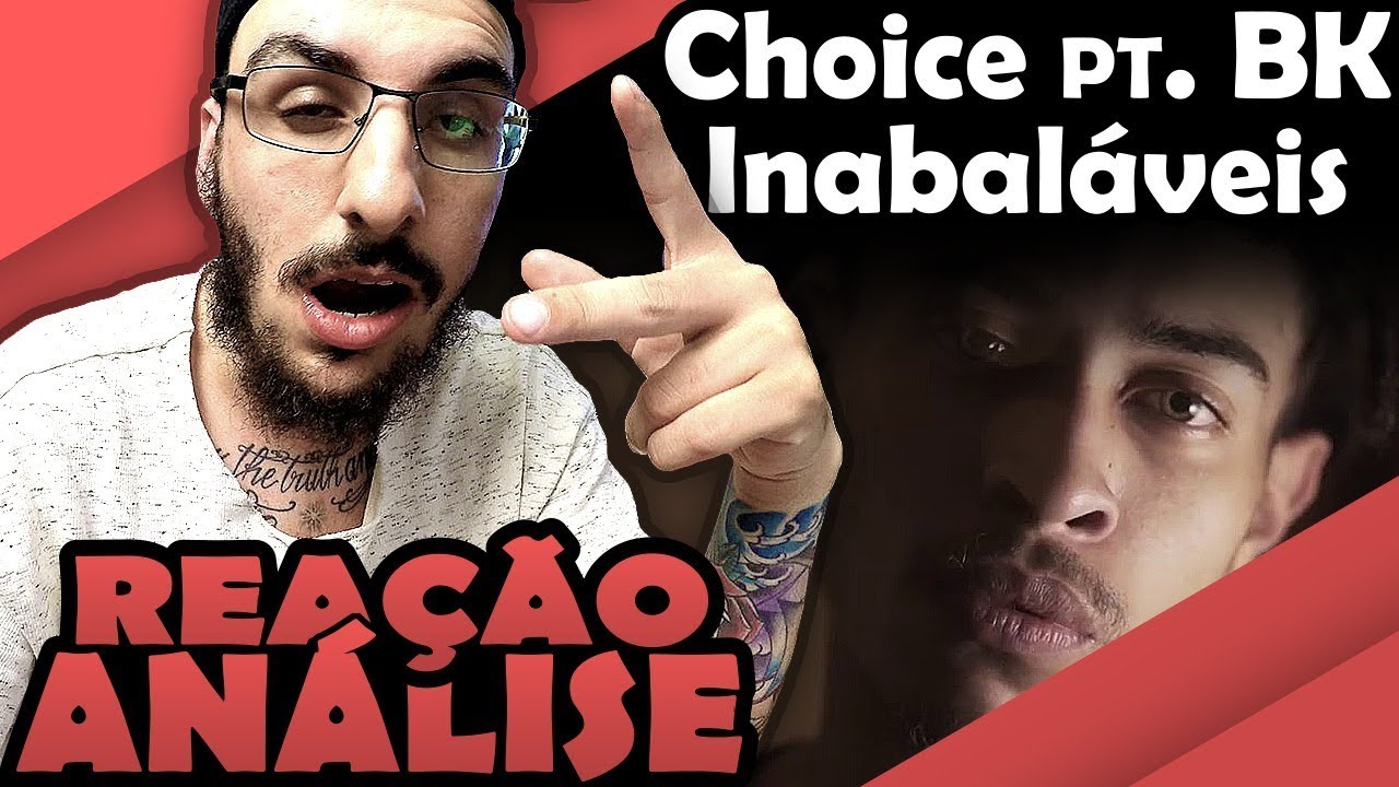 Choice Pt. Bk - Inabaláveis [Reação/ Análise]