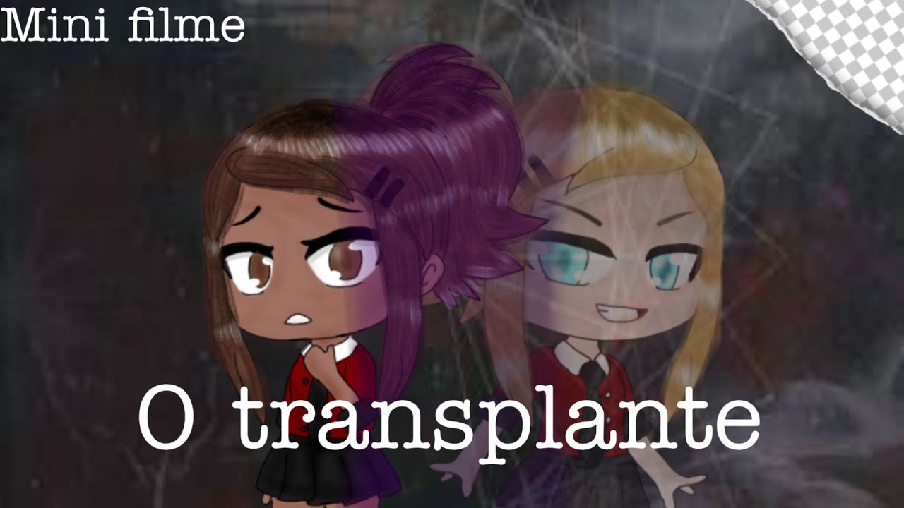 🎥Mini Filme - O transplante (Gacha Club)