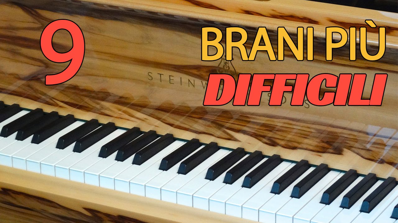 9 BRANI PER PIANOFORTE PIÙ DIFFICILI DI SEMPRE