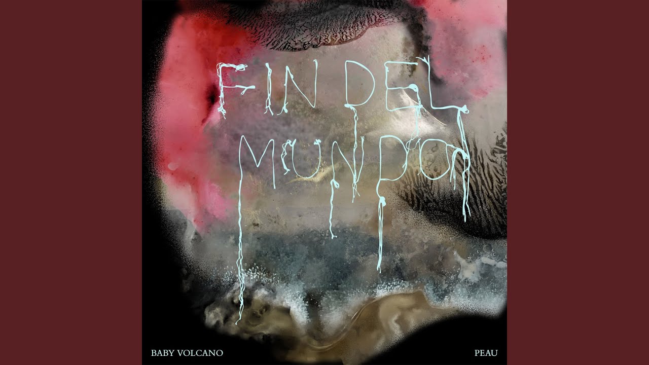 FIN DEL MUNDO (PEAU)