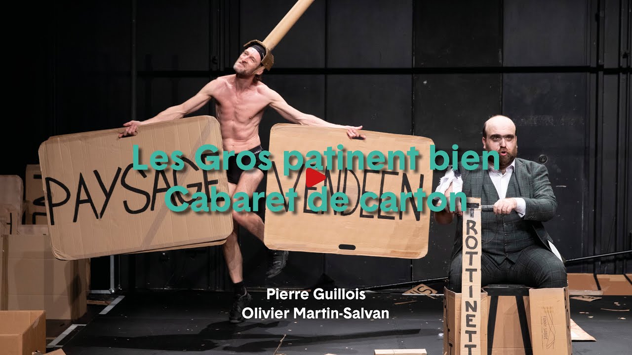 [ En coulisses ] Les Gros patinent bien, Cabaret de carton - Pierre Guillois & Olivier Martin-Salvan