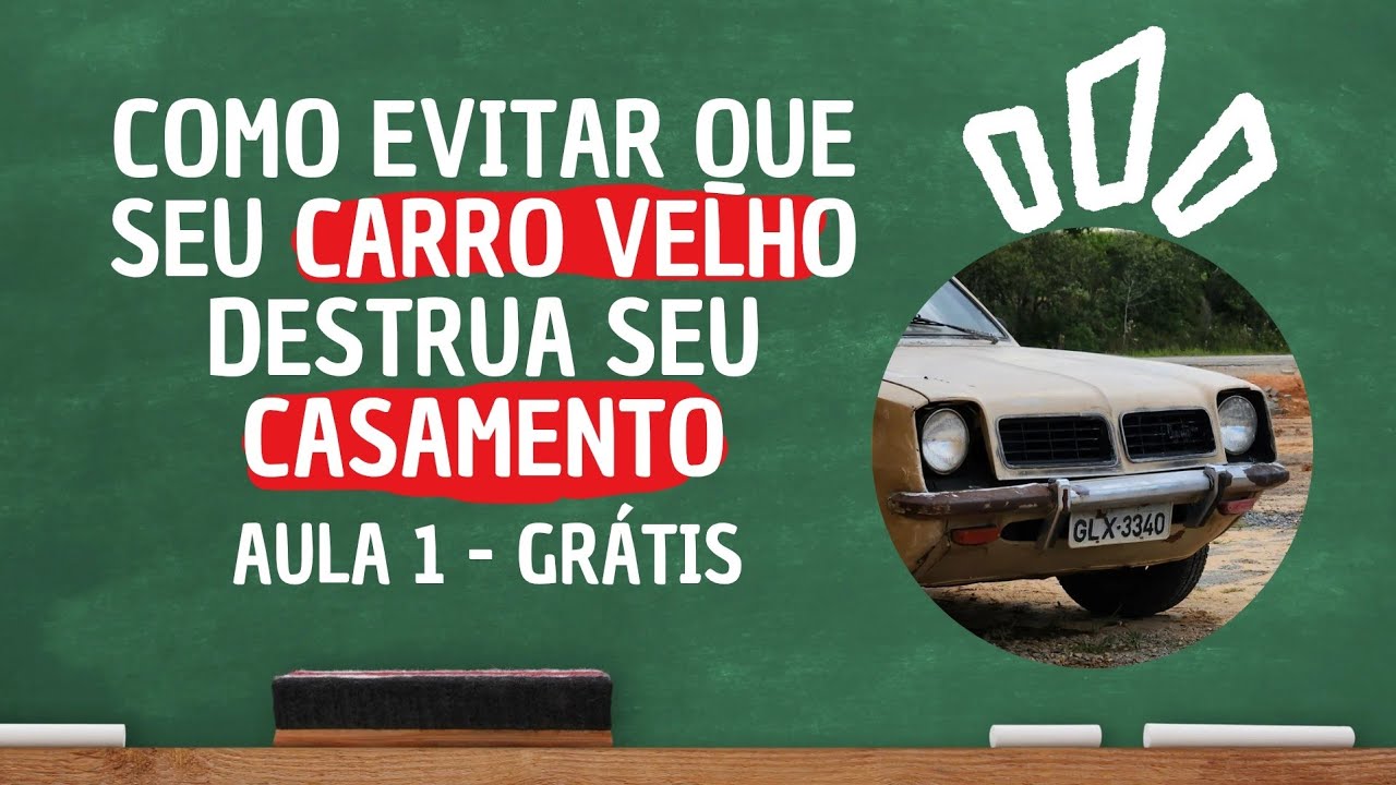 EVITANDO QUE SEU CARRO VELHO ARRUÍNE SEU CASAMENTO | AULA 1 - Prof Dr Stevan Gaipo