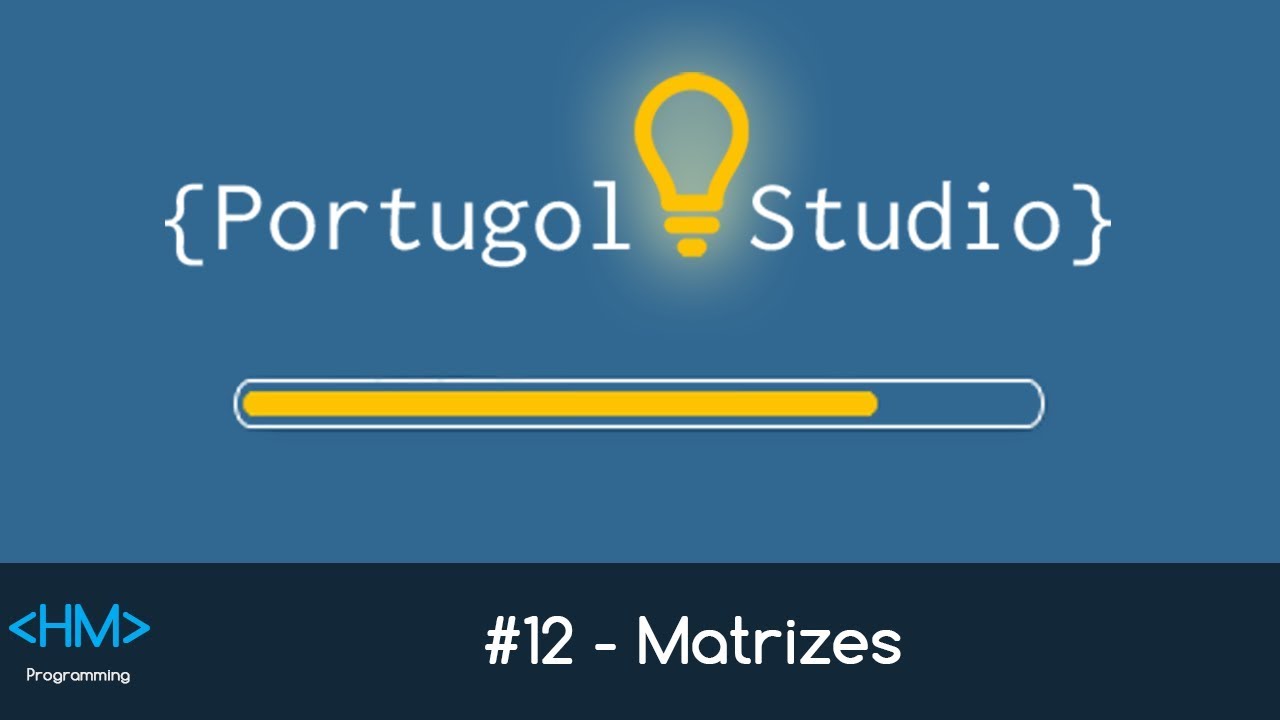 {Portugol Studio} #12 - Matrizes