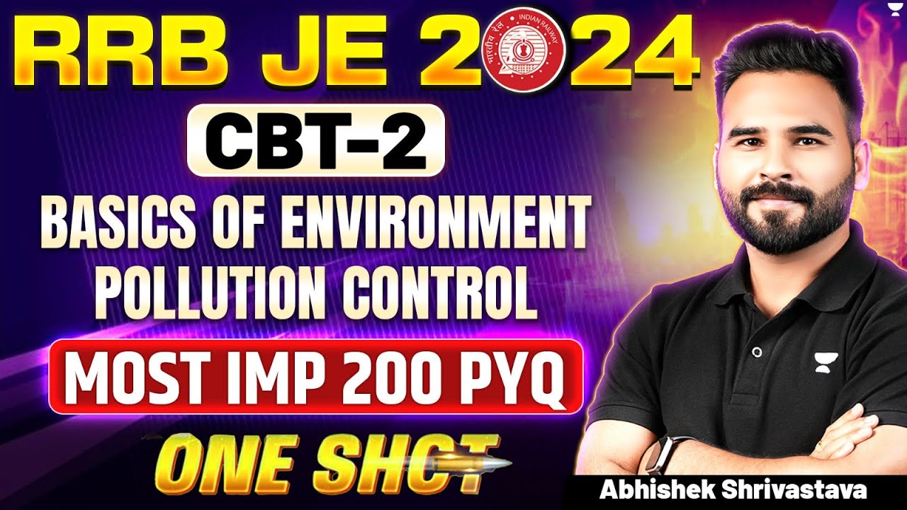 Basics of Environment & Pollution Control | Marathon | Most imp 200 PYQ | RRB JE CBT-2 | Abhishek