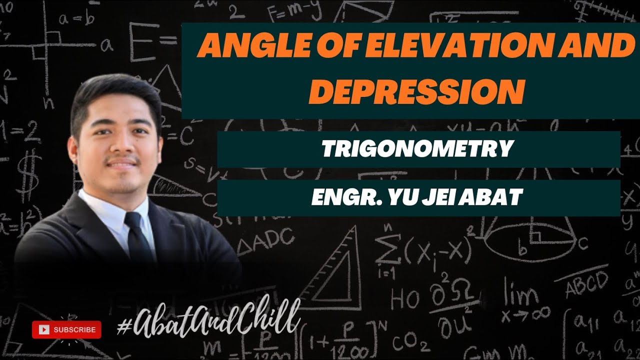 Angle of Elevation and Depression & Proving Trigonometric Identities - Trigonometry