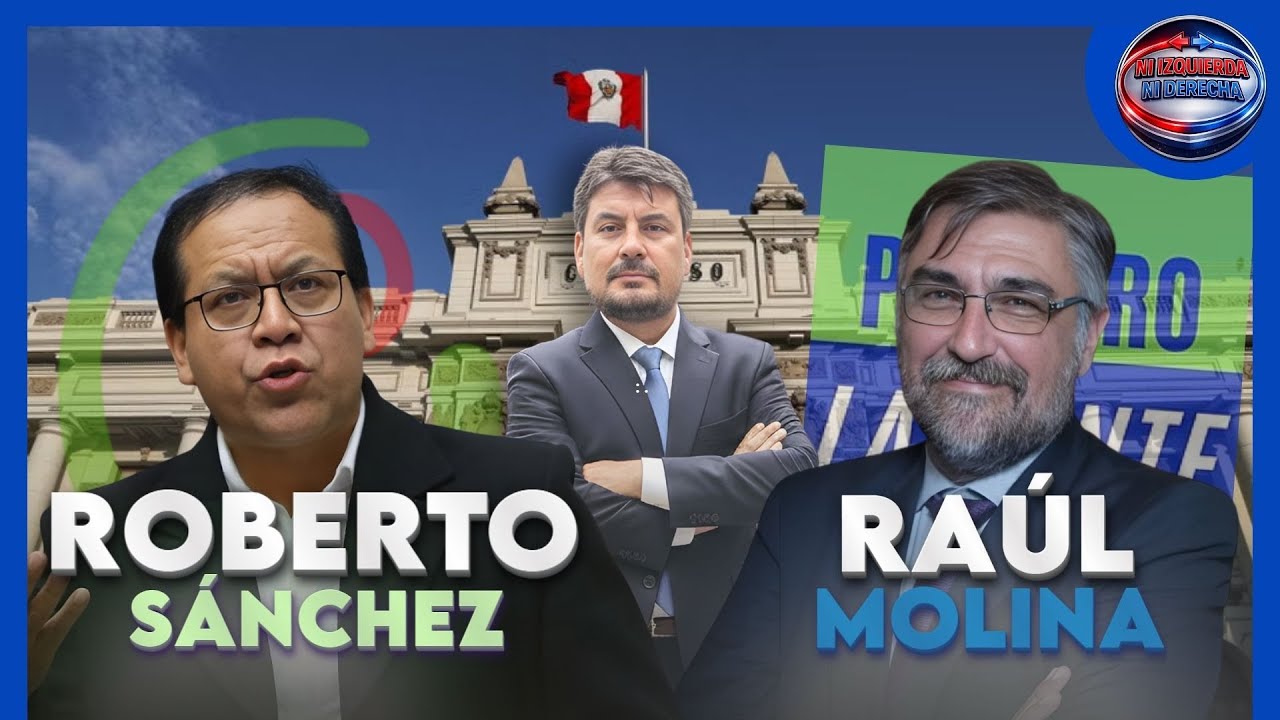 PROGRAMA ESPECIAL CON ROBERTO SÁNCHEZ Y RAÚL MOLINA - NI IZQUIERDA NI DERECHA