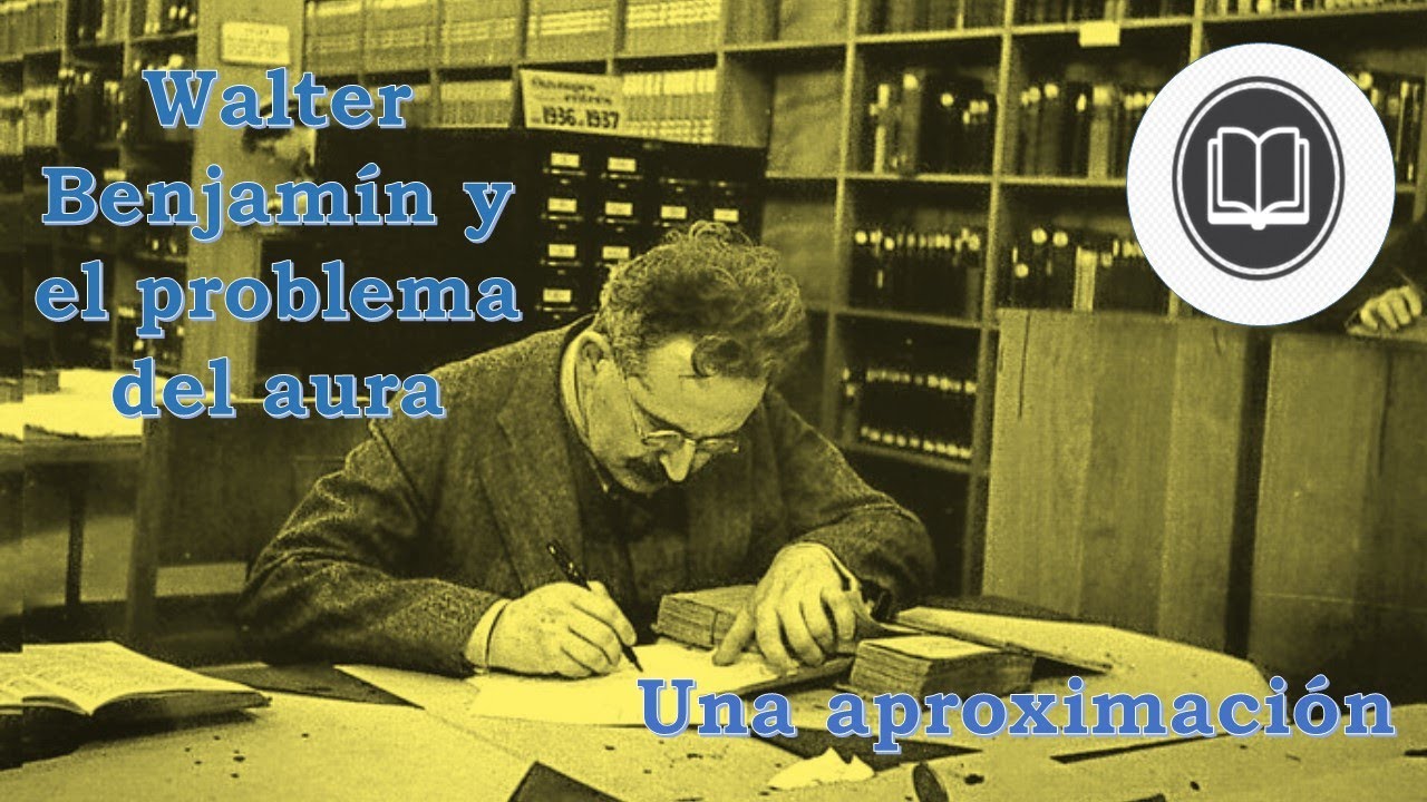 Walter Benjamin y el problema del aura: Una aproximaci&oacute;n.