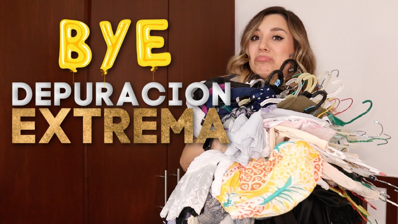 SAQUE TODO MI CLOSET - LA DEPURACION MAS EXTREMA