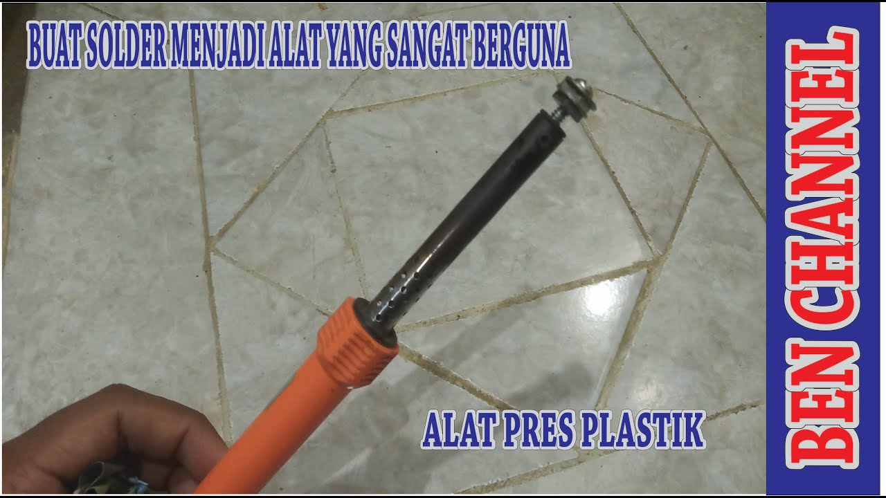 ALAT PRES PLASTIK DARI SOLDER ''MUDAH DAN SANGAT BERGUNA''