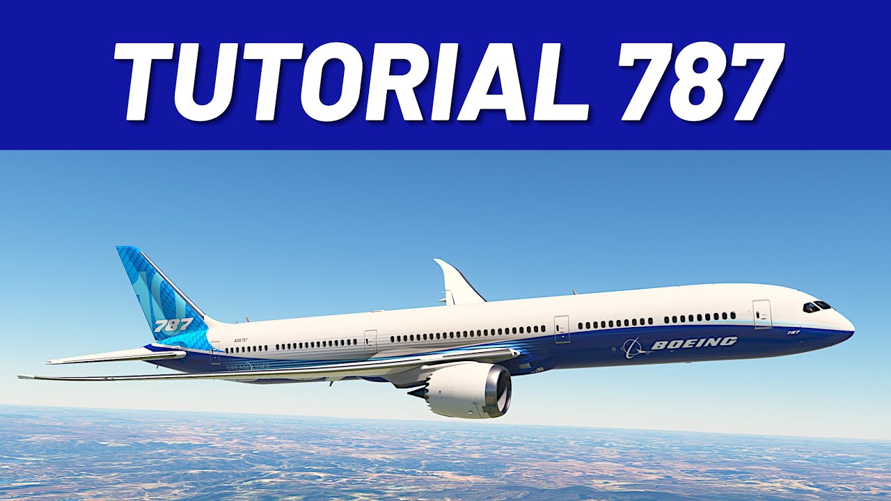 TUTORIAL BOEING 787 no FLIGHT SIMULATOR 2020 🔥