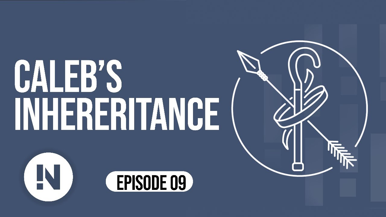 09 Caleb's Inheritance