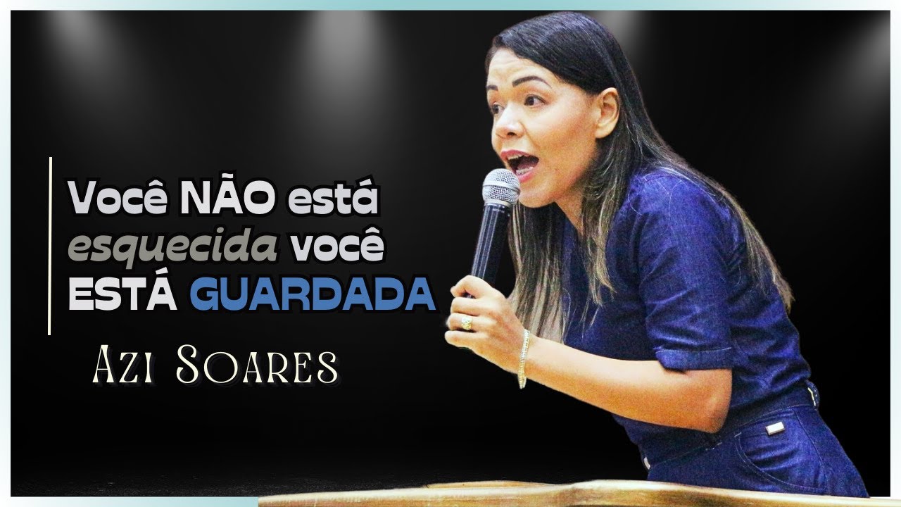 Você Não Está Esquecida Você  Está Guardada I Azi Soares