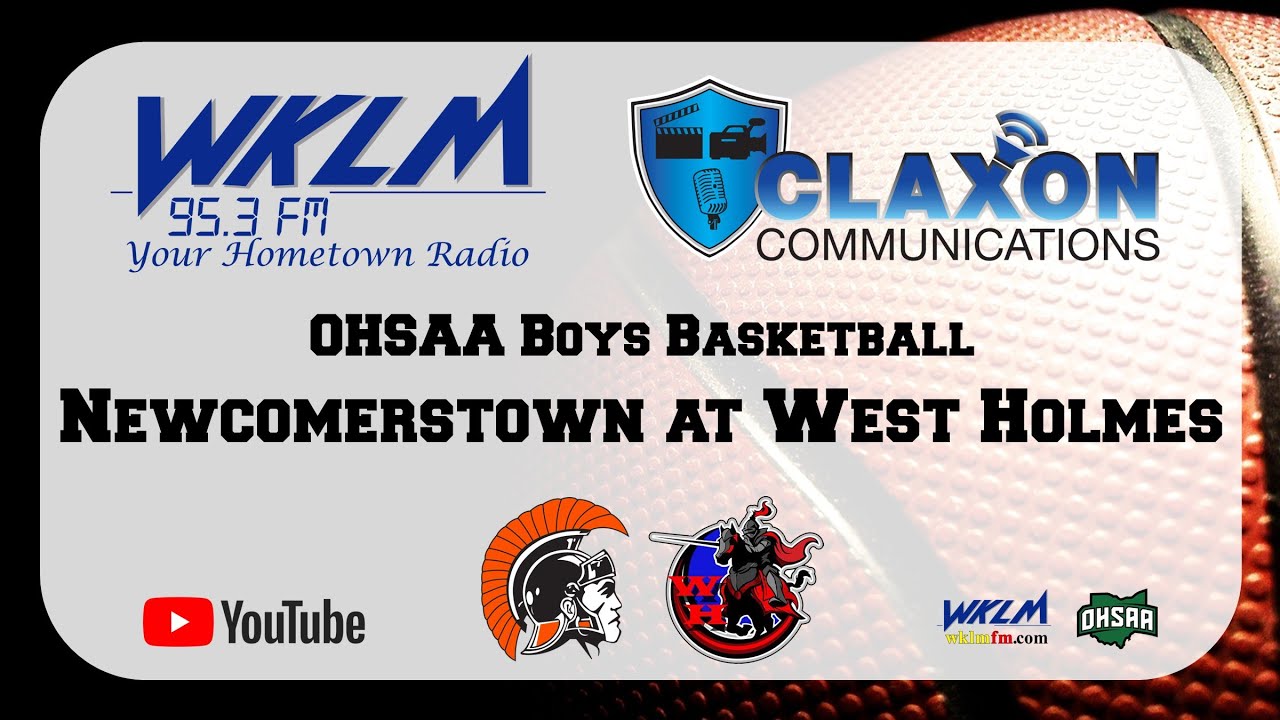 Newcomerstown at West Holmes - OHSAA Boys High School Basketball from WKLM 95.3 FM
