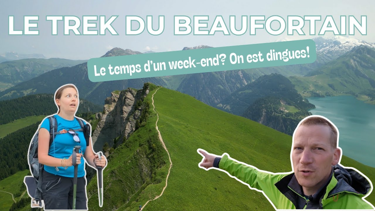 LE TREK DU BEAUFORTAIN le temps d’un week-end, réalisable ou pas ?