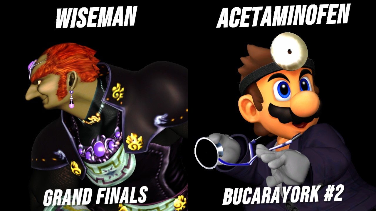 Bucarayork Weekend #2 Wiseman (Ganon) VS Acetaminofen (Doctor Mario) GRAND FINALS