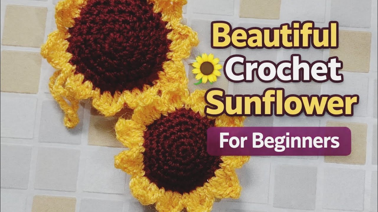 Simple & Easy Crochet Sunflower for Beginners 🌻