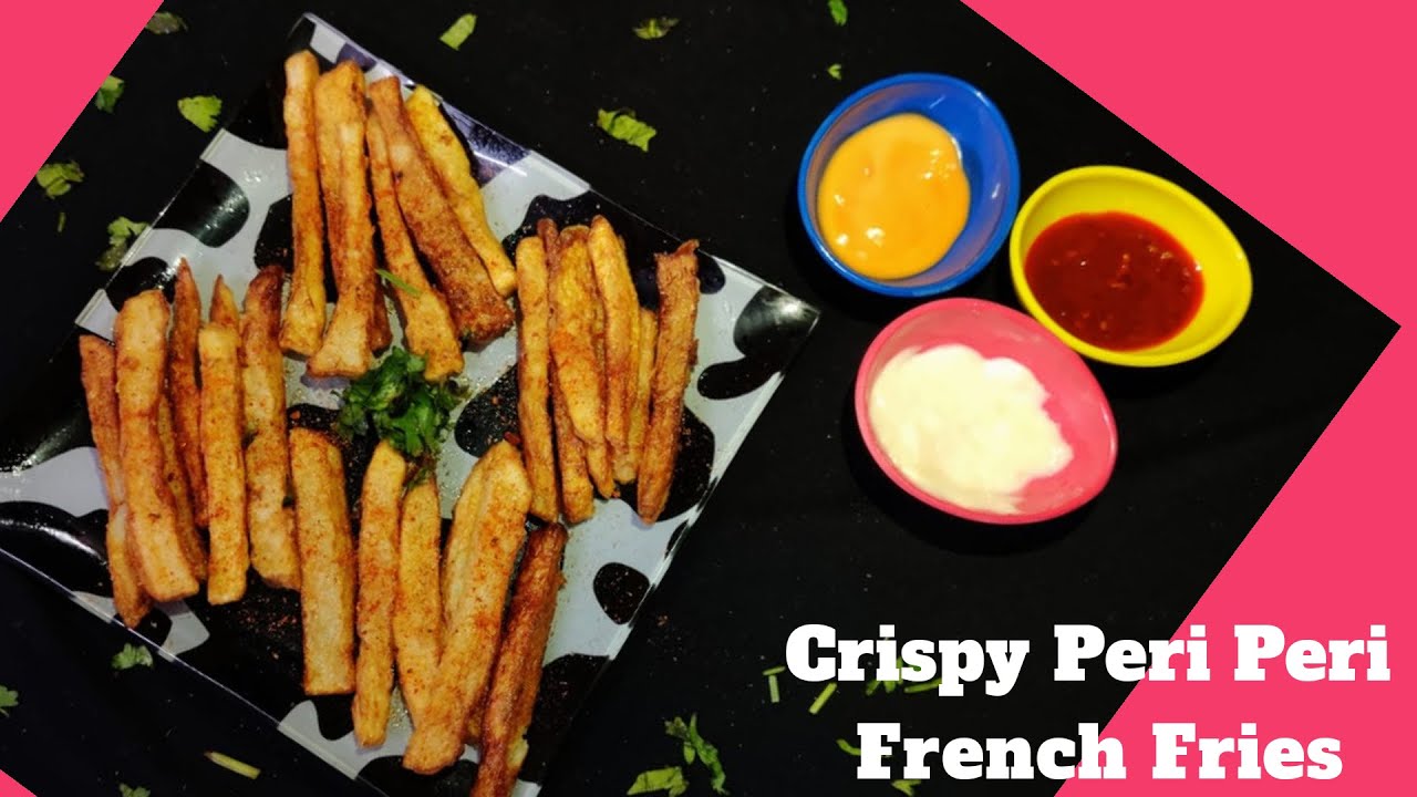 Peri Peri French Fries Recipe | How to Make Crispy French Fries At Home | Homemade Crispy Fries