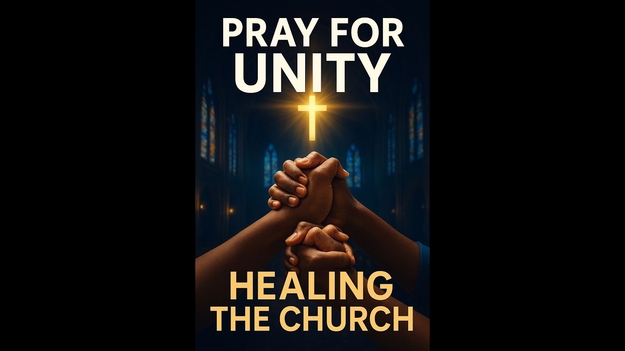 Prophetic Prayer For Unity in the Church