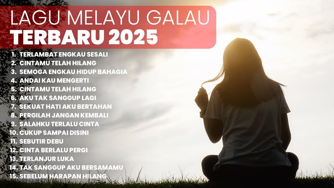 KUMPULAN LAGU MELAYU GALAU TERBARU | PLAYLIST TERBARU 2025 LAGU MELAYU