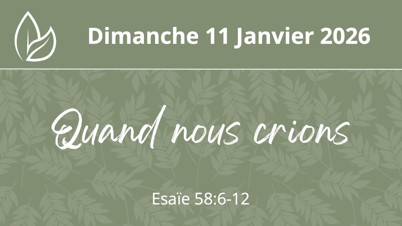 CELR Melun - Dimanche 11 Janvier 2026 - 09h00 - Pasteur John HEMUS - " Quand nous crions "