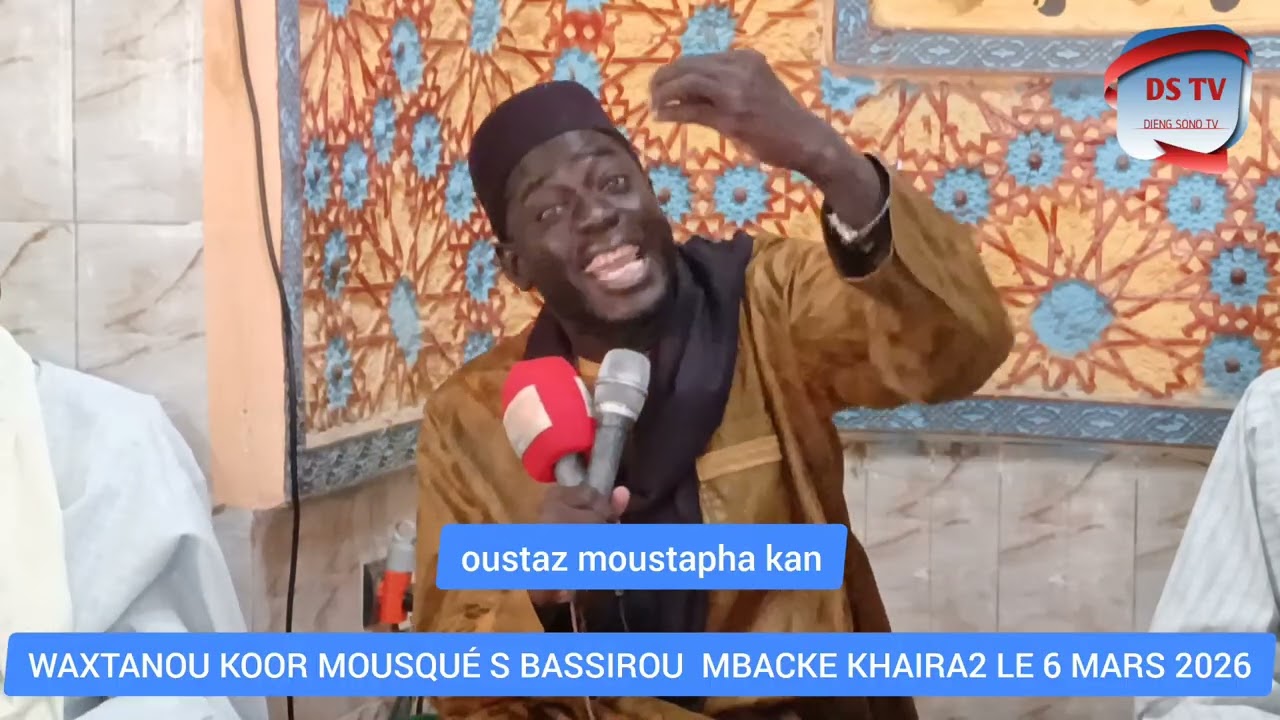 wakhtanou koor outaz moustapha kan  mosqué s bassirou mbacke khaira2 le 6 mars 2026