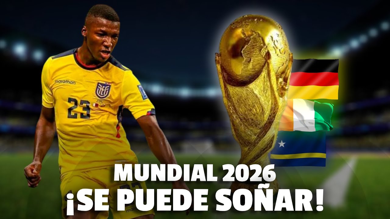 ¿Podrá Ecuador HACER HISTORIA en el Mundial 2026? Análisis del Grupo E