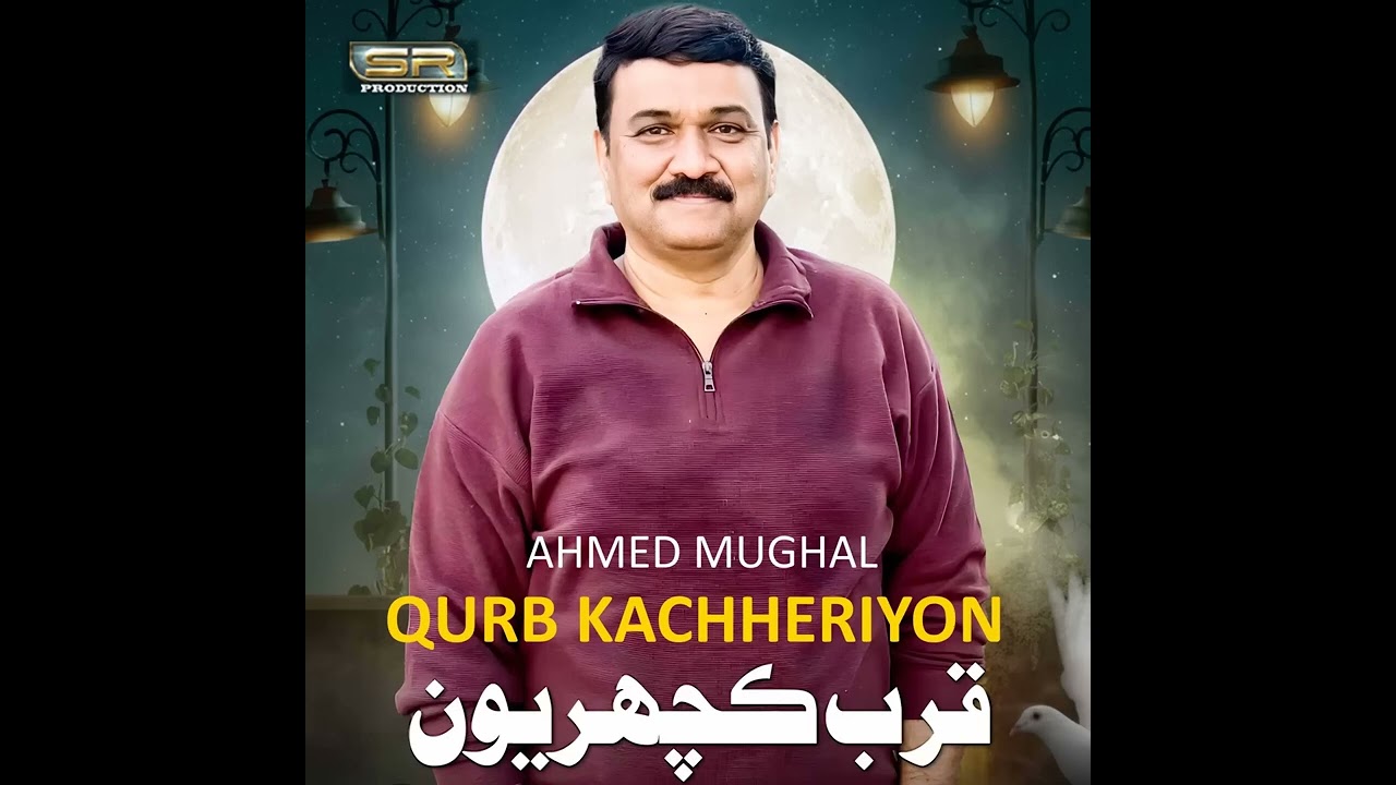 Qurb Kachheriyon | Ahmed Mughal | New Song 2026 | Sindhi Music 