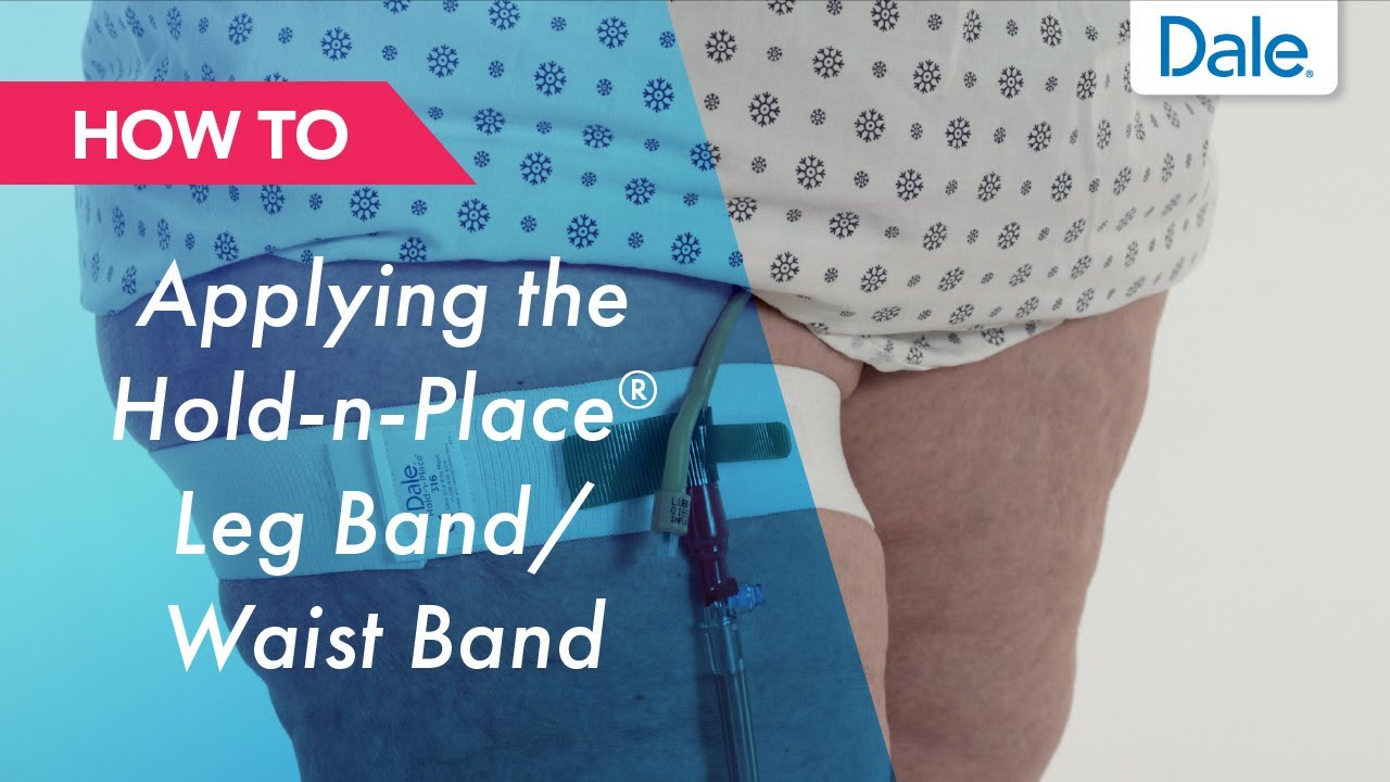 Dale Hold-n-Place® Foley Catheter Tube Holder Leg/Waist Band - How to apply