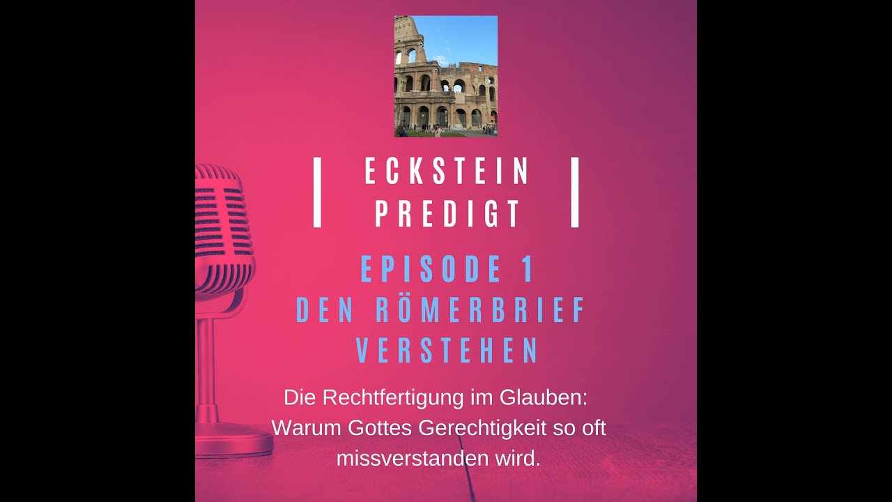 Den R&ouml;merbrief verstehen (1/6): Die Rechtfertigung im Glauben