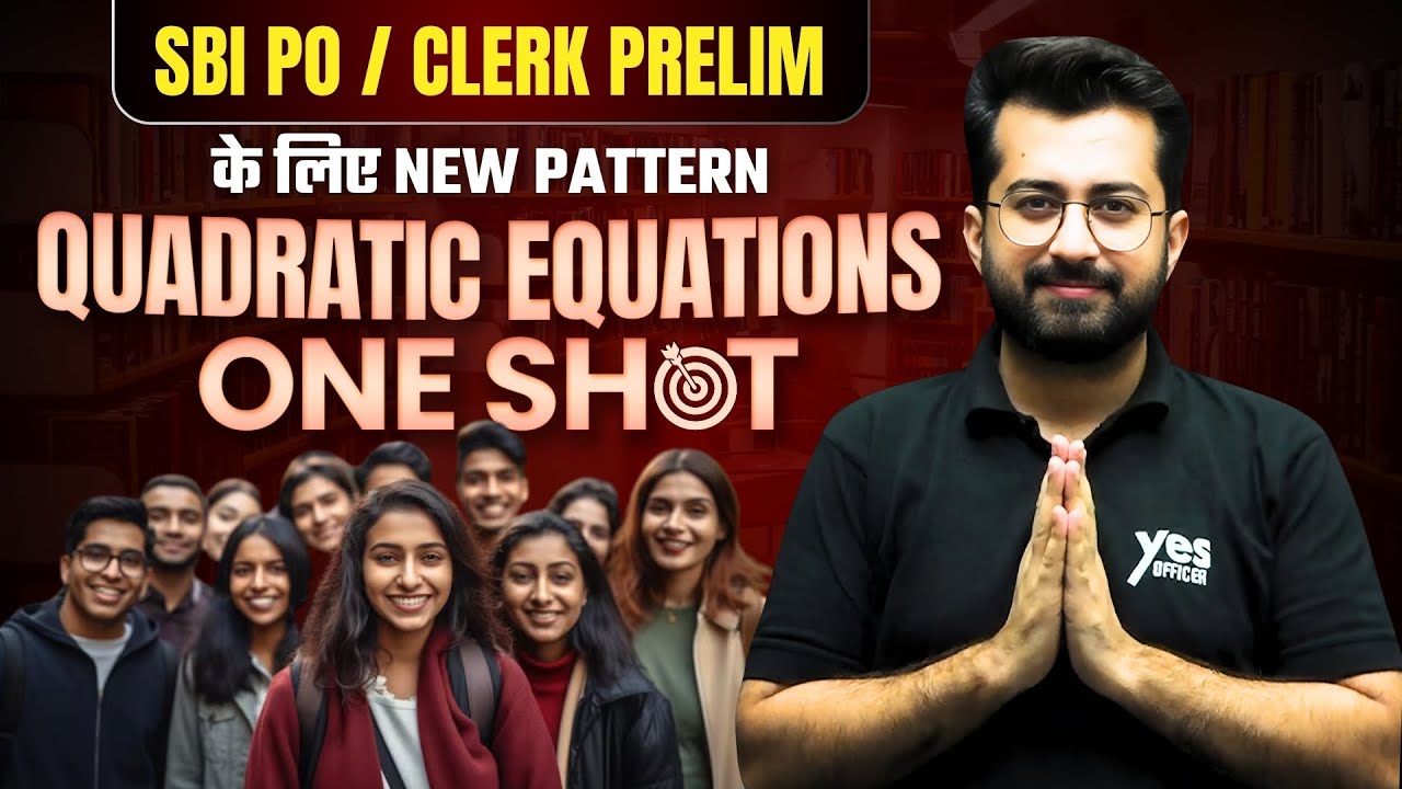 40 Quadratic / Linear Equations (NEW PATTERN) for SBI PO & SBI Clerk Prelims 2024 || Aashish Arora