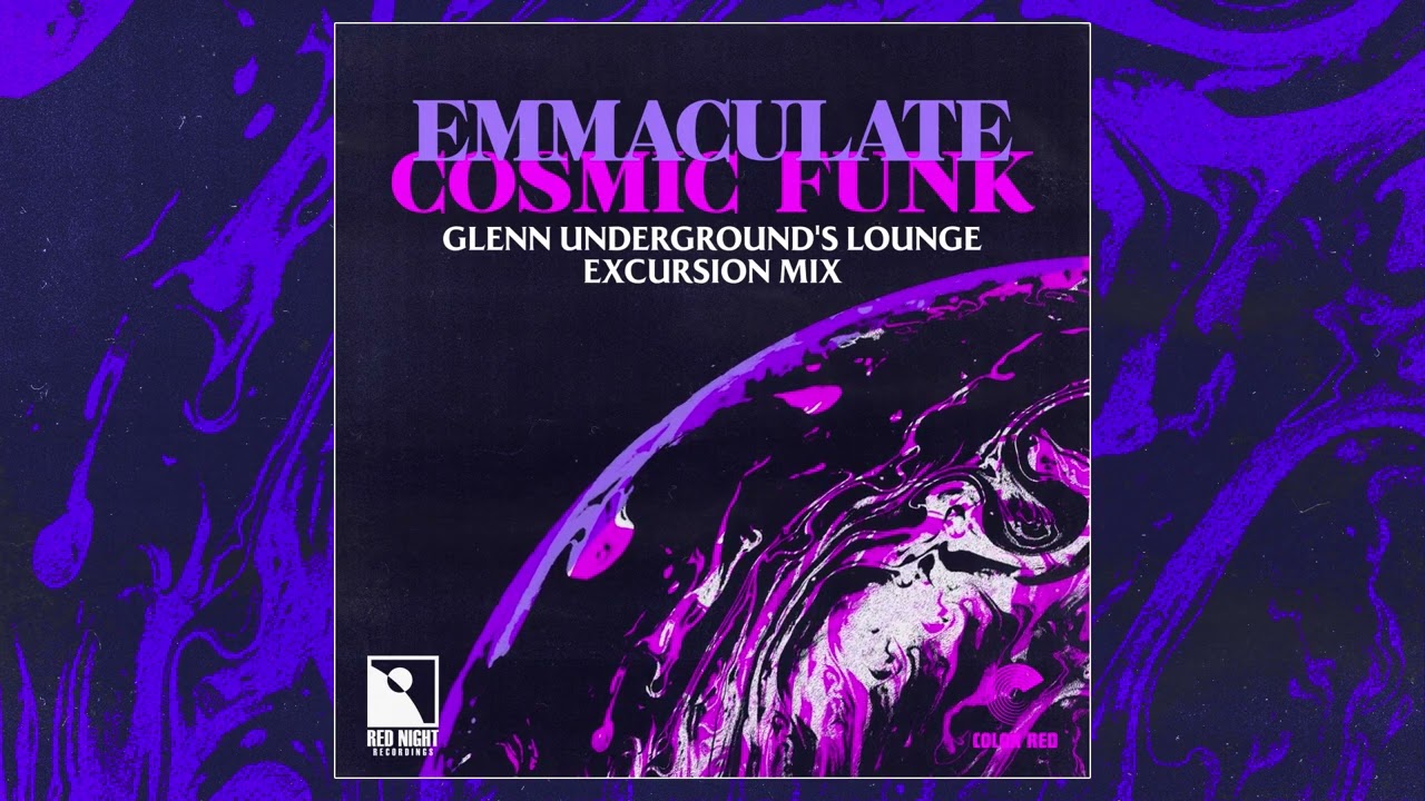 Emmaculate - Cosmic Funk (Glenn Underground's Lounge Excursion Mix) [Full YT]