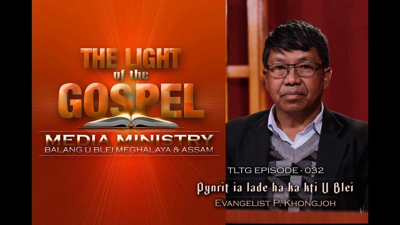 THE LIGHT OF THE GOSPEL Episode 032 