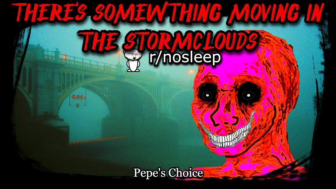 There's Something Moving in the Storm Clouds | r/nosleep | Creepy Horror Stories