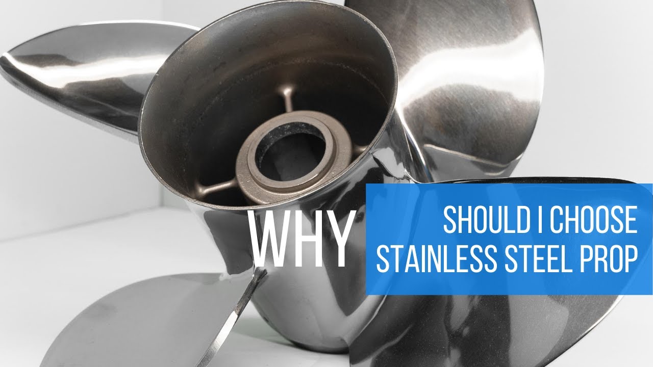 Why Stainless Steel Propellers? All the Benefits to a Stainless Steel Prop