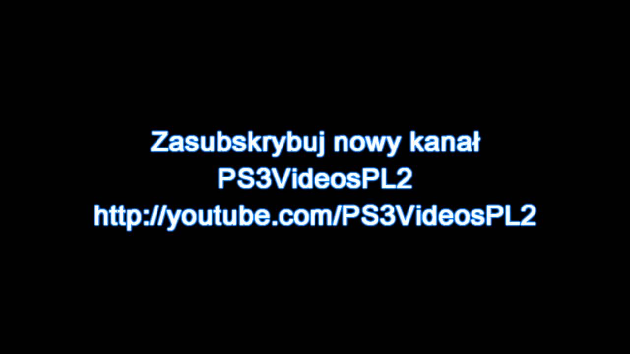 PS3VideosPL2 - NOWY KANAŁ!!!