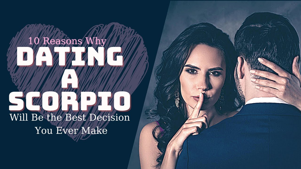 10 Reasons Why Dating A Scorpio Will Be the Best Decision You Ever Make