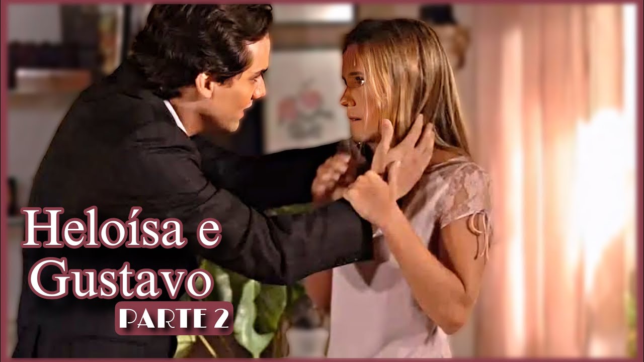 A HISTÓRIA DE HELOÍSA E GUSTAVO / PARTE 02 | (comentada).