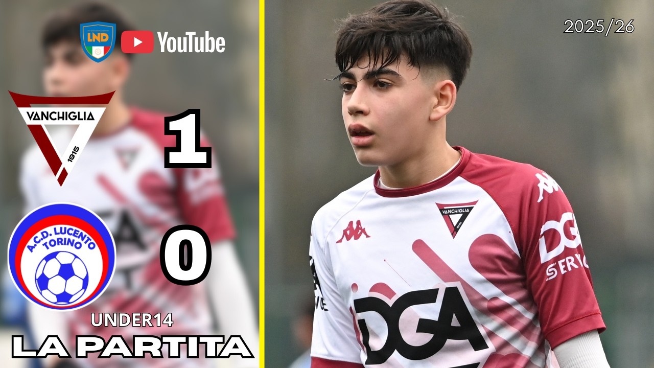 VANCHIGLIA VS LUCENTO | CAT.  UNDER14