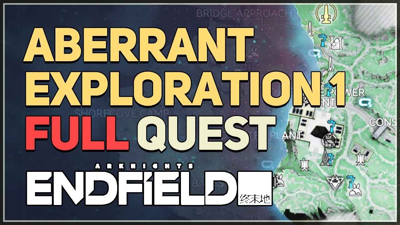 Aberrant Exploration 1 FULL QUEST Arknights Endfield