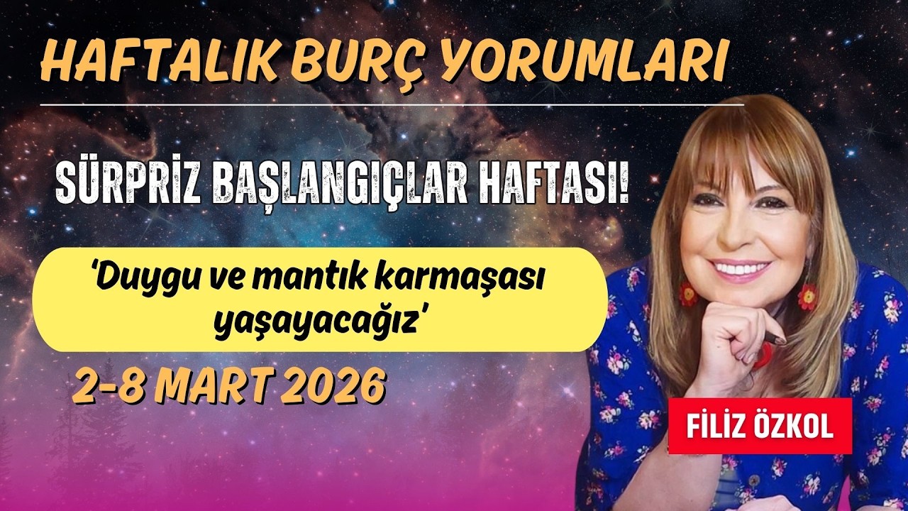 Sürpriz başlangıçlar haftası! ‘Duygu ve mantık karmaşası yaşayacağız’