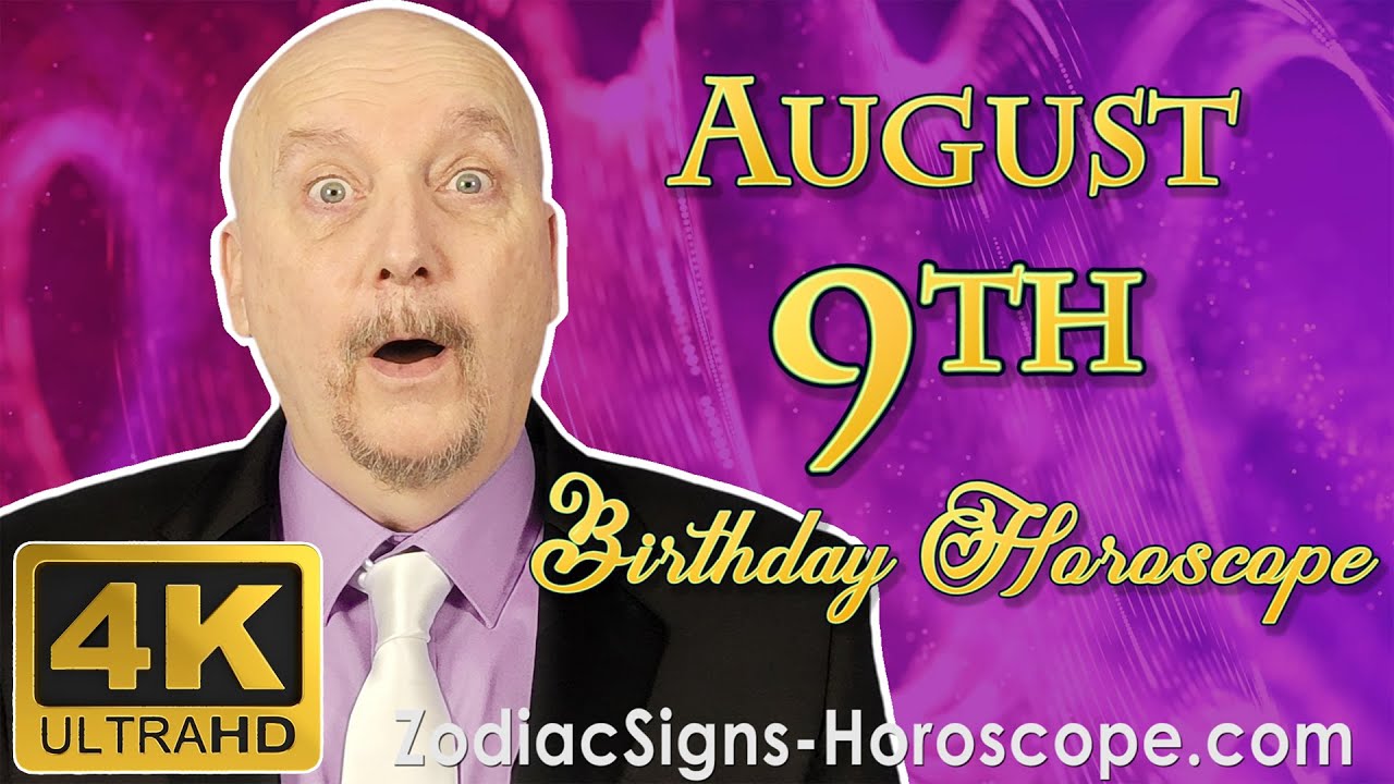 August 9 Zodiac Horoscope and Birthday Personality | August 9th Birthday Personality, Career, Health