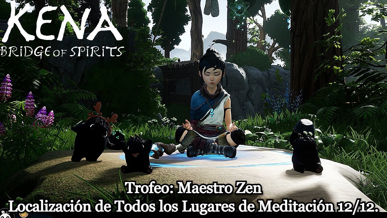 Kena Bridge of Spirits | Trofeo: Maestro Zen | Localización de Todos los Lugares de Meditación 12/12