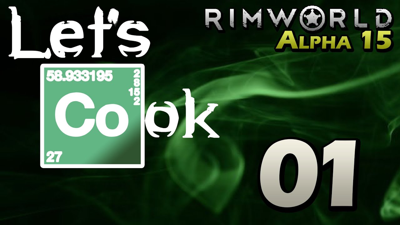 Let's Play RimWorld Alpha 15 - Episode 1 - Breaking Bad Scenario [Rimworld Alpha 15 Gameplay]