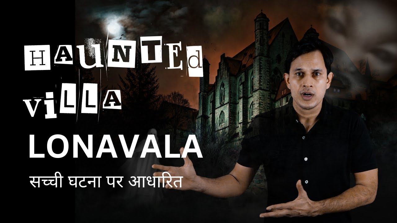 Haunted Villa-Lonavala A Real Horror Story 