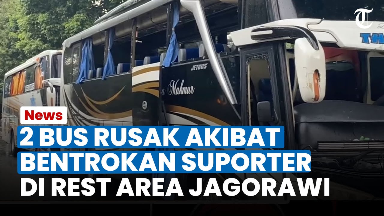 PENAMPAKAN 2 Bus Rusak Akibat Bentrokan Suporter di Rest Area Tol Jagorawi, Sejumlah Orang Terluka