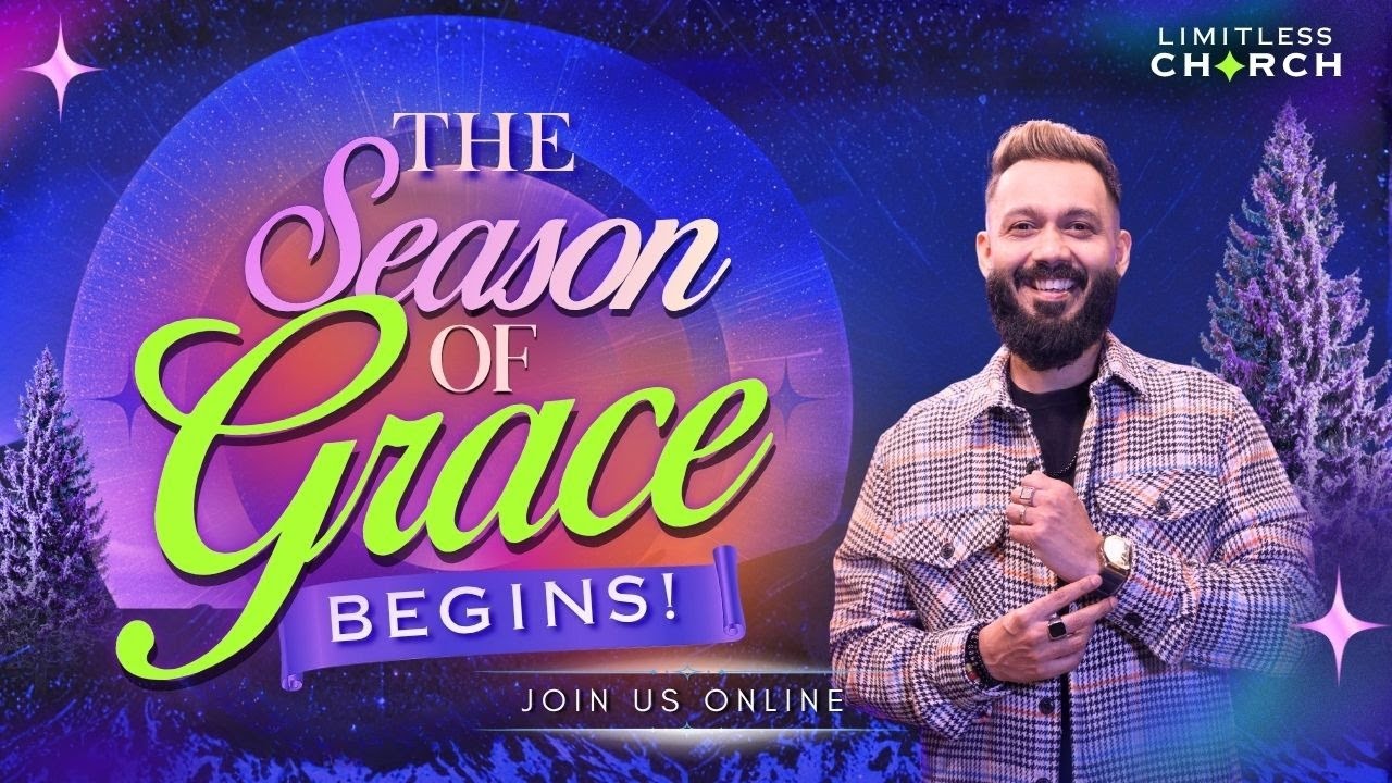 THE SEASON OF GRACE BEGINS   | JOIN US LIVE | LIMITLESS GOA